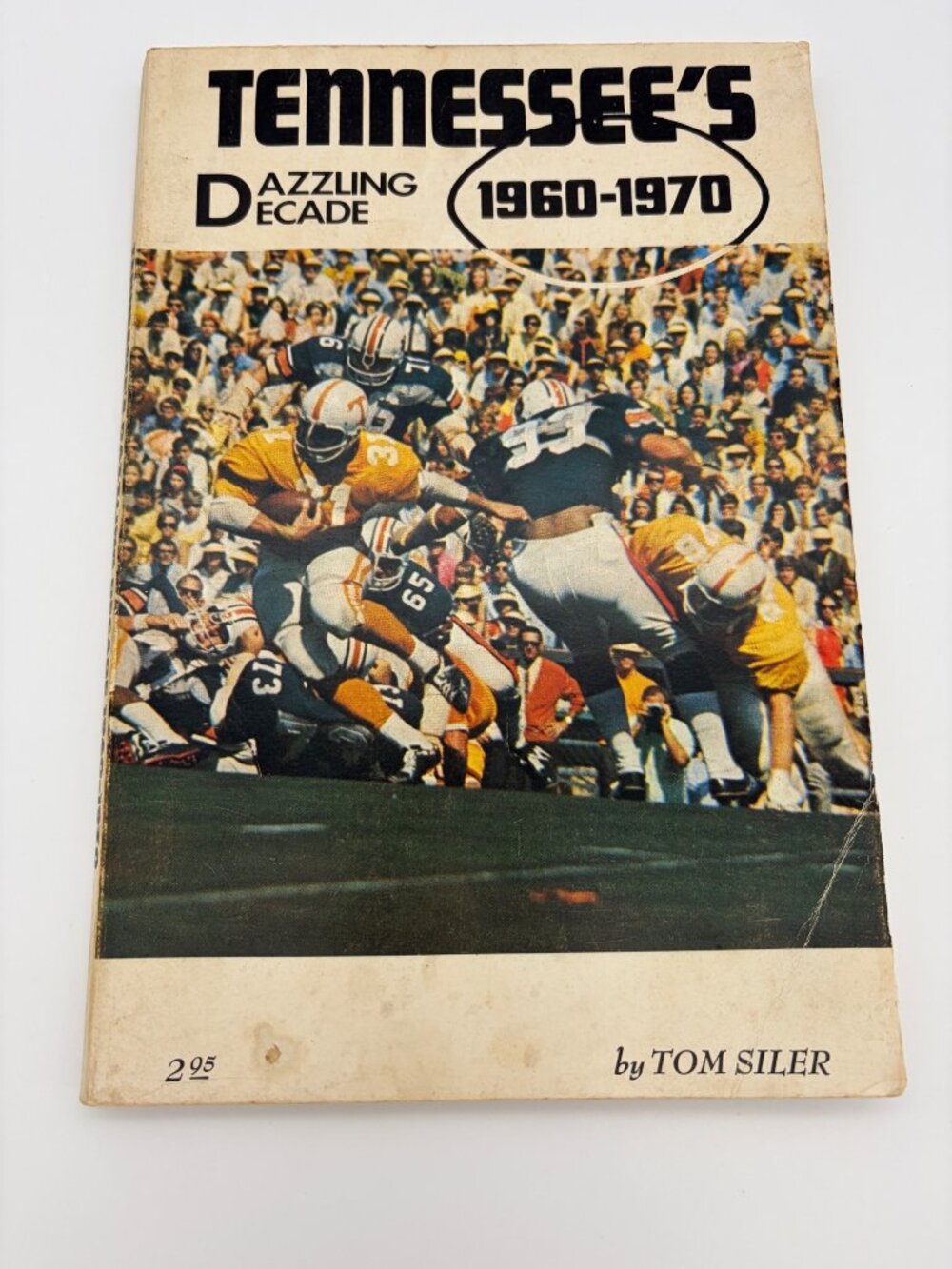 1970 Tennessee's Dazzling Decade Tom Siler Volunteers Football History Paperback